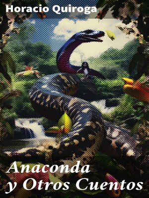 cover image of Anaconda y Otros Cuentos